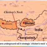কৌশলগত ‘চিকেনস নেক’ করিডরে ভূগর্ভস্থ রেলপথ নির্মাণের পরিকল্পনা ভারতের